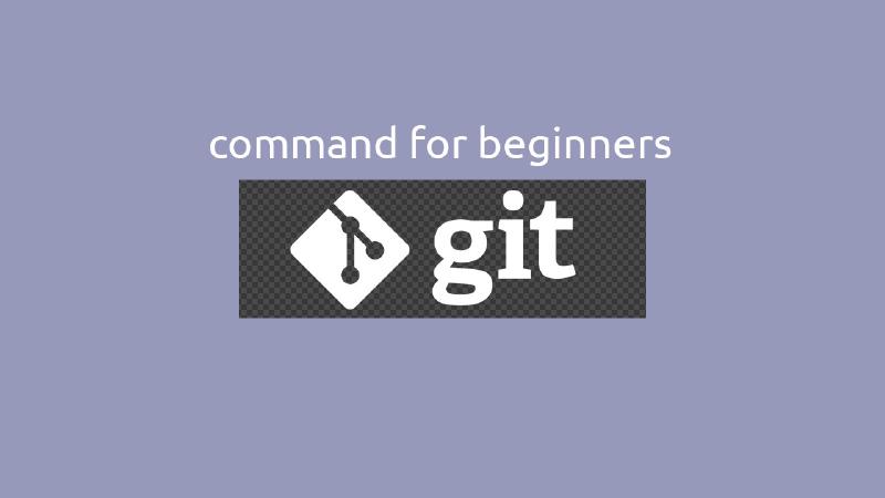 Featured image of post Git Command for Beginners